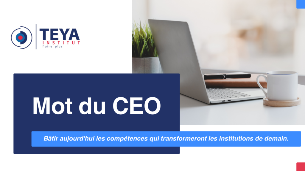 Mot du CEO - TEYA INSTITUT